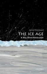 The Ice Age - Jamie (Professor of Physical Geography Woodward - 9780199580699