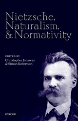 Nietzsche, Naturalism, and Normativity - Christopher (University of Southampton) Janaway ; Simon (Cardiff University) Robertson - 9780199583676