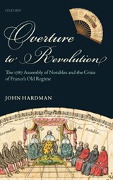 Overture to Revolution - JOHN (SOMETIME SENIOR RESEARCH FELLOW,  University of Sussex) Hardman - 9780199585779