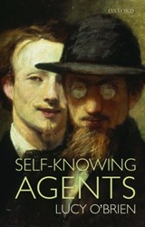 Self-Knowing Agents - LUCY (DEPARTMENT OF PHILOSOPHY,  University College London) O'Brien - 9780199592043