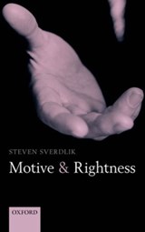 Motive and Rightness - Steven (Southern Methodist University) Sverdlik - 9780199594948