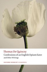 Confessions of an English Opium-Eater and Other Writings - Thomas De Quincey - 9780199600618