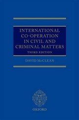 International Co-operation in Civil and Criminal Matters - DAVID (PROFESSOR OF LAW AND DEAN OF THE FACULTY OF LAW,  University of Sheffield) McClean - 9780199602063