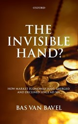 The Invisible Hand? - BAS (DISTINGUISHED PROFESSOR OF TRANSITIONS OF ECONOMY AND SOCIETY,  Distinguished Professor of Transitions of Economy and Society, Utrecht University) van Bavel - 9780199608133