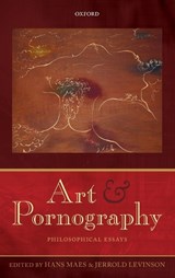 Art and Pornography - Hans (University of Kent) Maes ; Jerrold (University of Maryland) Levinson - 9780199609581