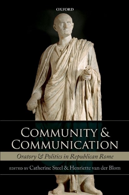 Community and Communication, CATHERINE (PROFESSOR OF CLASSICS,  University of Glasgow) Steel ; Henriette (Research Fellow, Wolfson College, Oxford University) van der Blom - Gebonden - 9780199641895