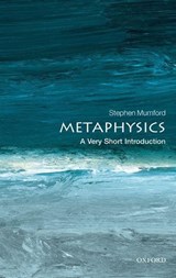 Metaphysics: A Very Short Introduction | UniversityofNottingham)Mumford Stephen(DepartmentofPhilosophy | 