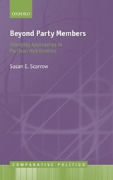 Beyond Party Members - SUSAN (PROFESSOR OF POLITICAL SCIENCE,  Professor of Political Science, University of Houston) Scarrow - 9780199661862