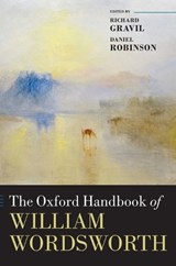 The Oxford Handbook of William Wordsworth - RICHARD (CHAIRMAN,  Chairman, The Wordsworth Conference Foundation) Gravil ; Daniel (Homer C. Nearing Jr. Distinguished Professor of English, Homer C. Nearing Jr. Distinguished Professor of English, Widener University) Robinson - 9780199662128