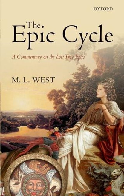 The Epic Cycle, THE LATE M. L. (EMERITUS FELLOW,  All Souls College, Oxford) West - Gebonden - 9780199662258