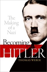 Becoming Hitler - Thomas (Professor of History and International Affairs Weber - 9780199664634