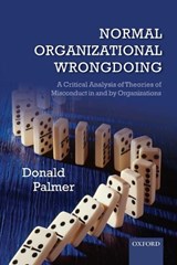 Normal Organizational Wrongdoing - Donald (Professor of Organizational Behavior Palmer - 9780199677429
