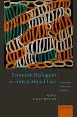 Feminist Dialogues on International Law - GINA (READER,  Reader, SOAS, University of London) Heathcote - 9780199685103