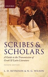 Scribes and Scholars - L. D. (Fellow and Tutor Reynolds ; N. G. (Emeritus Fellow and Tutor in Classics Wilson - 9780199686339
