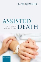 Assisted Death - L. W. (PROFESSOR EMERITUS,  University of Toronto) Sumner - 9780199687473