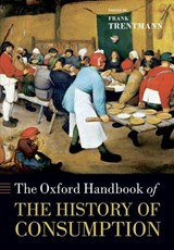 The Oxford Handbook of the History of Consumption - FRANK (PROFESSOR OF HISTORY,  Birkbeck College, University of London) Trentmann - 9780199689460