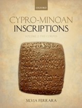 Cypro-Minoan Inscriptions - SILVIA (RESEARCH FELLOW,  University of La Sapienza, Rome) Ferrara - 9780199693825
