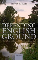 Defending English Ground - STEVEN G. (PROFESSOR OF HISTORY,  Head of School of Humanities, Professor of History, Head of School of Humanities, National University of Ireland, Galway) Ellis - 9780199696291