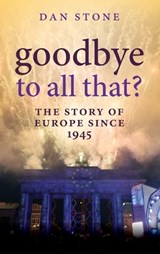 Goodbye to All That? - Dan (Professor of Modern History Stone - 9780199697717