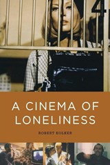 A Cinema of Loneliness (4th Edition) - Robert (Emeritus Professor of English Kolker - 9780199730025