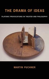 The Drama of Ideas - Martin (Garbedian Chair in English and Comparative Literature and Co-Chair of Theater Program Puchner - 9780199730322