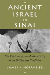 Ancient Israel in Sinai - JAMES (PROFESSOR,  Professor, Trinity International University) Hoffmeier - 9780199731695