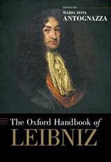The Oxford Handbook of Leibniz - MARIA ROSA (PROFESSOR OF PHILOSOPHY,  Professor of Philosophy, King's College London) Antognazza - 9780199744725