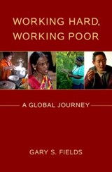 Working Hard, Working Poor - GARY S. (JOHN P. WINDMULLER PROFESSOR OF INTERNATIONAL AND COMPARATIVE LABOR,  John P. Windmuller Professor of International and Comparative Labor, Cornell University) Fields - 9780199794645