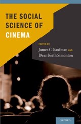 The Social Science of Cinema - JAMES C. (ASSOCIATE PROFESSOR OF PSYCHOLOGY,  Associate Professor of Psychology, California State University at San Bernardino) Kaufman ; Dean Keith (Professor of Psychology, Professor of Psychology, University of California, Davis) Simonton - 9780199797813