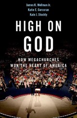High on God - James Wellman ; Katie (Assistant Professor of Sociology and Anthropology Corcoran ; Kate (PhD Candidate Stockly - 9780199827718