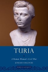 Turia - JOSIAH (PROFESSOR OF CLASSICS,  Professor of Classics, Georgetown University) Osgood - 9780199832347