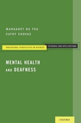 Mental Health and Deafness - Margaret ( du Feu ; Cathy (Clinical Psychologist & Professor of Psychology Chovaz - 9780199860753