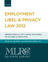 MLRC 50-State Survey: Employment Libel & Privacy Law 2012 - Media Law Resource Center - 9780199915385