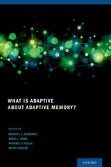 What Is Adaptive about Adaptive Memory? - Bennett L. Schwartz ; Mark L. Howe ; Michael P. Toglia ; Henry Otgaar - 9780199928057
