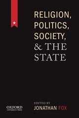Religion, Politics, Society, and the State - JONATHAN (BAR ILAN UNIVERSITY,  Israel) Fox - 9780199949236