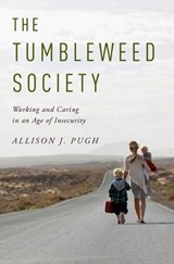 The Tumbleweed Society - Allison J. (Associate Professor of Sociology Pugh - 9780199957712