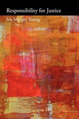 Responsibility for Justice - Iris Marion Young ; Martha Nussbaum - 9780199970957