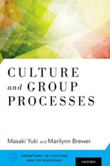 Culture and Group Processes - MASAKI (PROFESSOR OF BEHAVIORAL SCIENCE,  Professor of Behavioral Science, Hokkaido University) Yuki ; Marilynn (Professor Emerita of Psychology, Professor Emerita of Psychology, Ohio State University) Brewer - 9780199985463