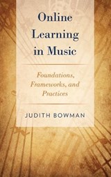 Online Learning in Music - JUDITH (PROFESSOR OF MUSIC EDUCATION AND MUSIC TECHNOLOGY,  Duquesne University) Bowman - 9780199988174