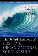 The Oxford Handbook of Positive Organizational Scholarship - Kim S. (William Russell Kelly Professor of Management and Organizations Cameron ; Gretchen M. (Area Chair and Professor Spreitzer - 9780199989959
