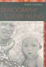 Demography of the Dobe! Kung - Nancy Howell - 9780202306490