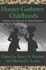 Hunter-gatherer Childhoods - Barry S. Hewlett - 9780202307497