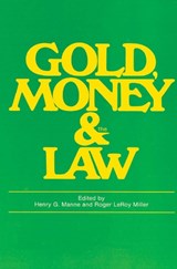 Gold, Money and the Law - Roger LeRoy Miller - 9780202361581