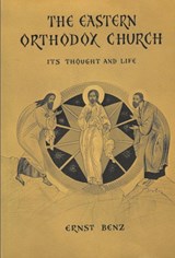 The Eastern Orthodox Church - Ernst Benz - 9780202362984