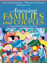 Assessing Families and Couples - Salvador Minuchin ; Michael Nichols ; Wai Yung Lee - 9780205470129