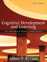 Cognitive Development and Learning in Instructional Contexts - James Byrnes - 9780205507719