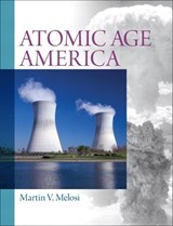 Atomic Age America - Martin V. Melosi - 9780205742547