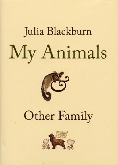 My Animals and Other Family, Julia Blackburn - Gebonden - 9780224082341