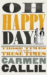 Oh Happy Day - CALLIL,  Carmen - 9780224090315