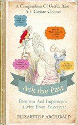 Ask the Past - Elizabeth Archibald - 9780224101240